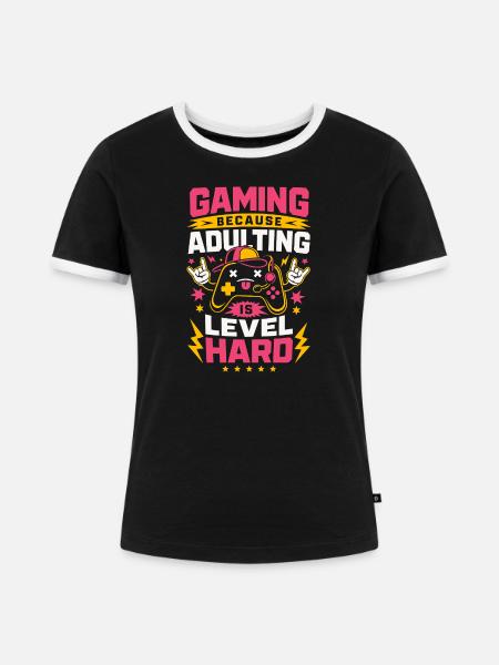 Gaming Because Adulting Is Hard - Frauen Kontrast-T-Shirt - Schwarz/Weiß
