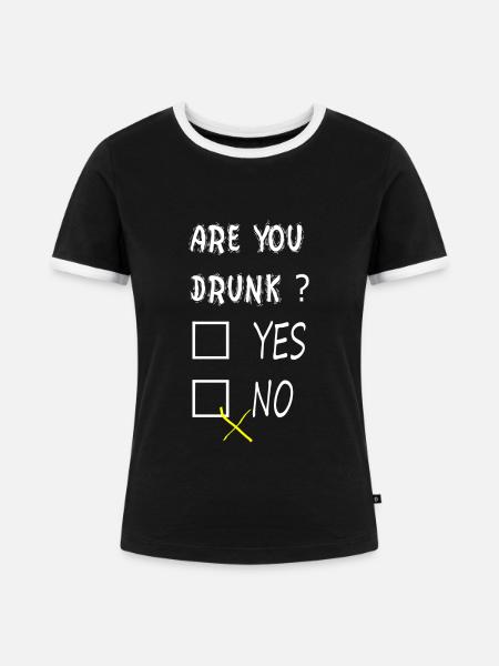 Are you drunk? - Frauen Kontrast-T-Shirt - Schwarz/Weiß