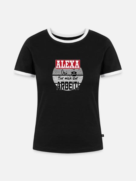 Sprüche Arbeit Beruf Alexa - Frauen Kontrast-T-Shirt - Schwarz/Weiß