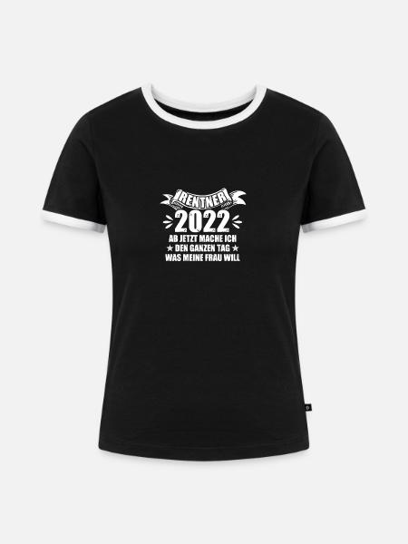 Rentner 2022 Rente Ruhestand - Frauen Kontrast-T-Shirt - Schwarz/Weiß