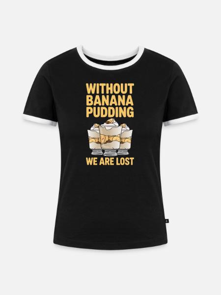 Bananen Pudding Bananenpudding Geschenk - Frauen Kontrast-T-Shirt - Schwarz/Weiß