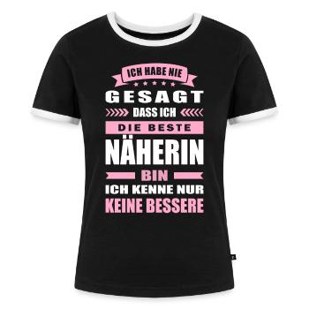 Ich Habe Nie Gesagt Die Beste Näherin Bin - Frauen Kontrast-T-Shirt - Schwarz/Weiß - Vorne - Selfina (174cm)