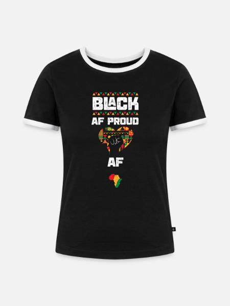 Black AF Proud AF - Frauen Kontrast-T-Shirt - Schwarz/Weiß