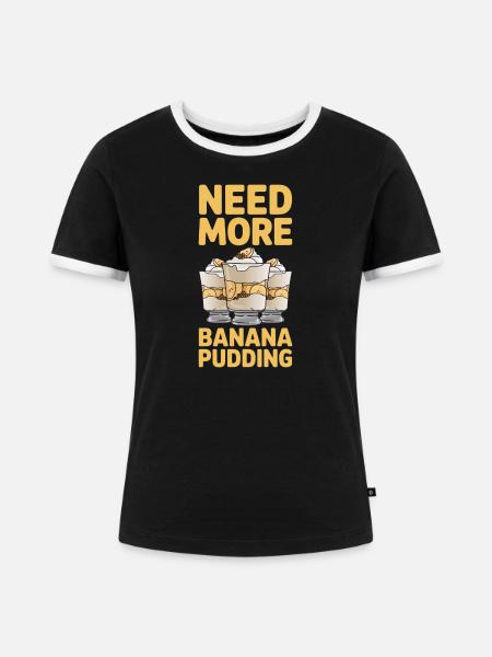 Bananenpudding Bananen Pudding Geschenke - Frauen Kontrast-T-Shirt - Schwarz/Weiß