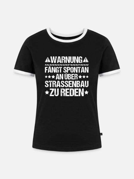 Straßenbauer Asphaltbauer Straßenbau - Frauen Kontrast-T-Shirt - Schwarz/Weiß