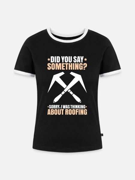 Dachdecker Dachdeckerei Dachdecken Roofer Roofing - Frauen Kontrast-T-Shirt - Schwarz/Weiß
