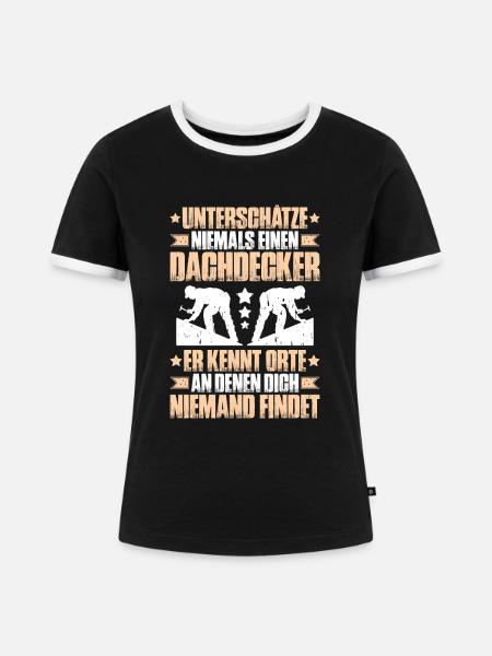 Dachdecker Dachdeckerei Dachdecken Roofer Roofing - Frauen Kontrast-T-Shirt - Schwarz/Weiß