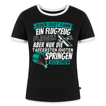 Lustiger Spruch Fallschirmspringer mit Flugzeug - Frauen Kontrast-T-Shirt - Schwarz/Weiß - Vorne - Selfina (174cm)