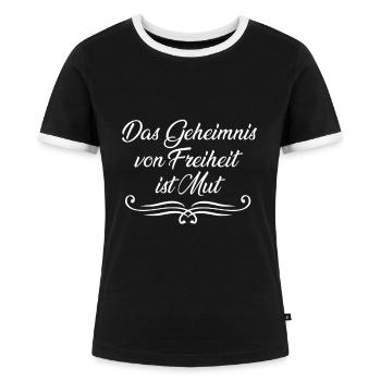 Das Geheimnis von Freiheit ist Mut Demo Politik - Frauen Kontrast-T-Shirt - Schwarz/Weiß - Vorne - Selfina (174cm)