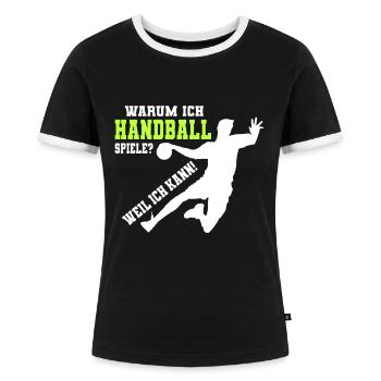 Handball spielen Handballer Handballspielen Spruch - Frauen Kontrast-T-Shirt - Schwarz/Weiß - Vorne - Selfina (174cm)