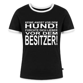 Keine Angst vor dem Hund! Fuerchte Dich lieber vor - Frauen Kontrast-T-Shirt - Schwarz/Weiß - Vorne - Selfina (174cm)