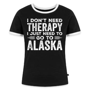 Ich brauche keine Therapie, ich muss nur nach Alaska gehen - Frauen Kontrast-T-Shirt - Schwarz/Weiß - Vorne - Selfina (174cm)