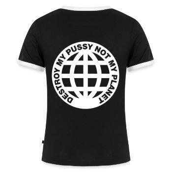 DESTROY MY PUSSY NOT MY PLANET - Frauen Kontrast-T-Shirt - Schwarz/Weiß - Hinten - Selfina (174cm)