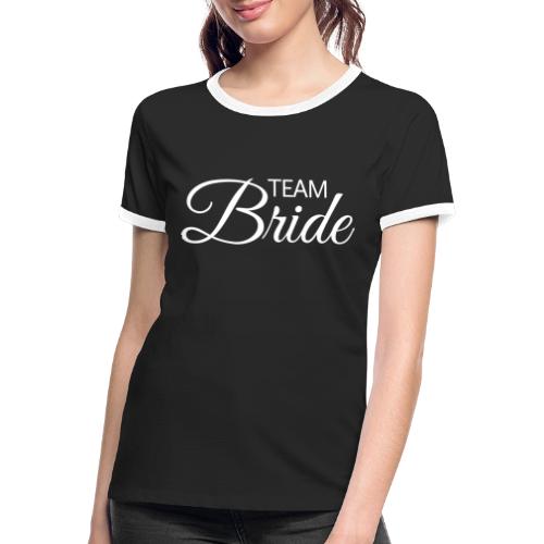 Team Bride - weisse Schrift - Frauen Kontrast-T-Shirt