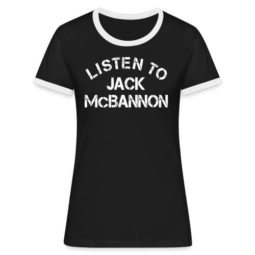 Listen To Jack McBannon (White Print) - Frauen Kontrast-T-Shirt