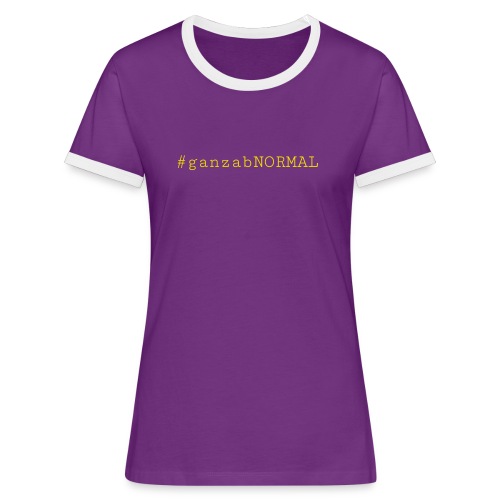 #ganzabNORMAL_Classic - Frauen Kontrast-T-Shirt