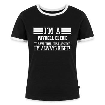 Payroll Clerk Geschenk, ich bin ein Payroll Clerk zu sparen - Frauen Kontrast-T-Shirt - Schwarz/Weiß - Vorne - Selfina (174cm)