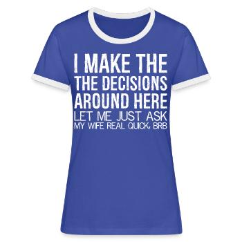 Je prends les décisions ici, permettez-moi de demander - T-shirt contrasté Femme - bleu/blanc - Devant