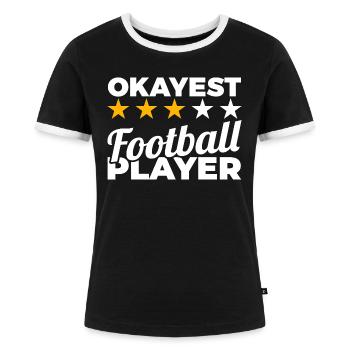 Okayest Football Player - Frauen Kontrast-T-Shirt - Schwarz/Weiß - Vorne - Selfina (174cm)
