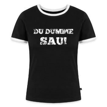 Freches Dumme Sau Beleidigung Geschenk - Frauen Kontrast-T-Shirt - Schwarz/Weiß - Vorne - Selfina (174cm)