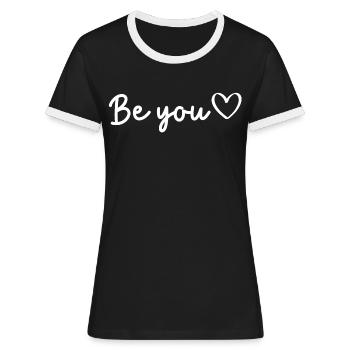 Be You | Motivational Quote - Women's Ringer T-Shirt - black/white - Front - Selfina (174cm)
