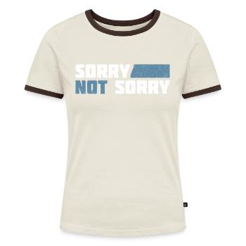 Sorry Not Sorry. Ironic and Funny Design - Women's Ringer T-Shirt - blue/white - Front