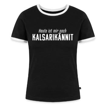 Kalsarikännit: Saufen in Unterhose | JGA Geschenk - Frauen Kontrast-T-Shirt - Schwarz/Weiß - Vorne - Selfina (174cm)