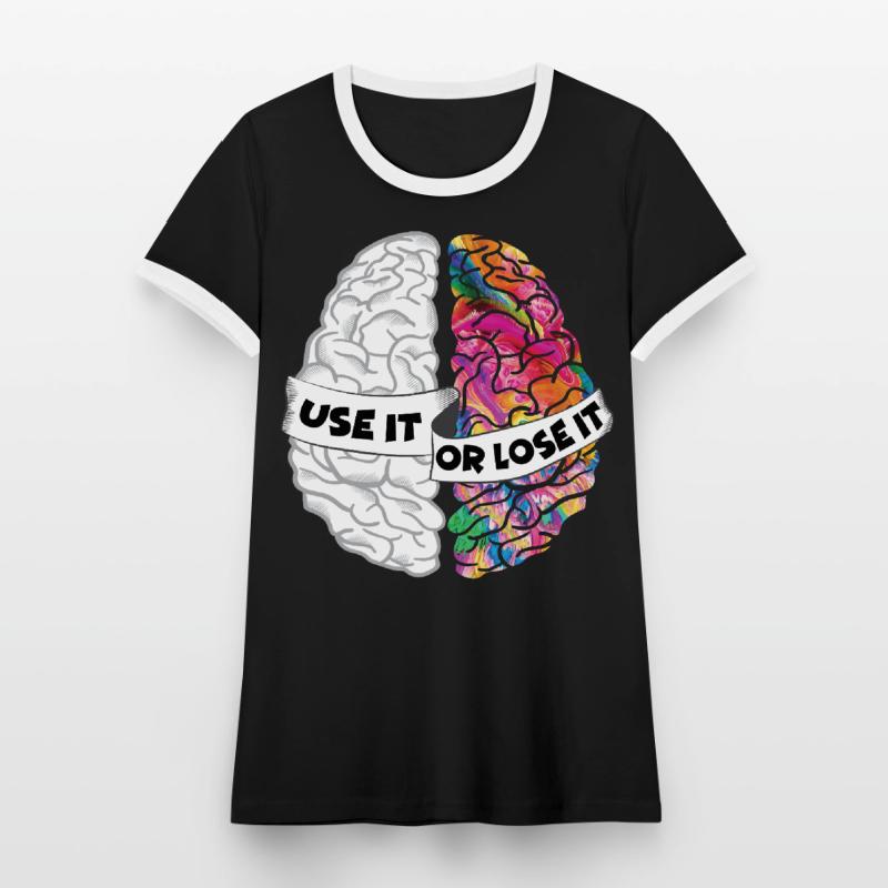 Nutze es oder verliere es - Analytic Creative Brain Frauen Kontrast-T-Shirt