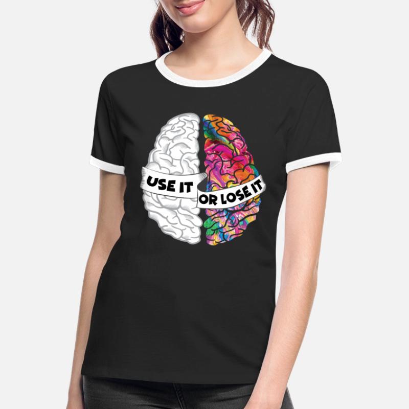 Nutze es oder verliere es - Analytic Creative Brain Frauen Kontrast-T-Shirt