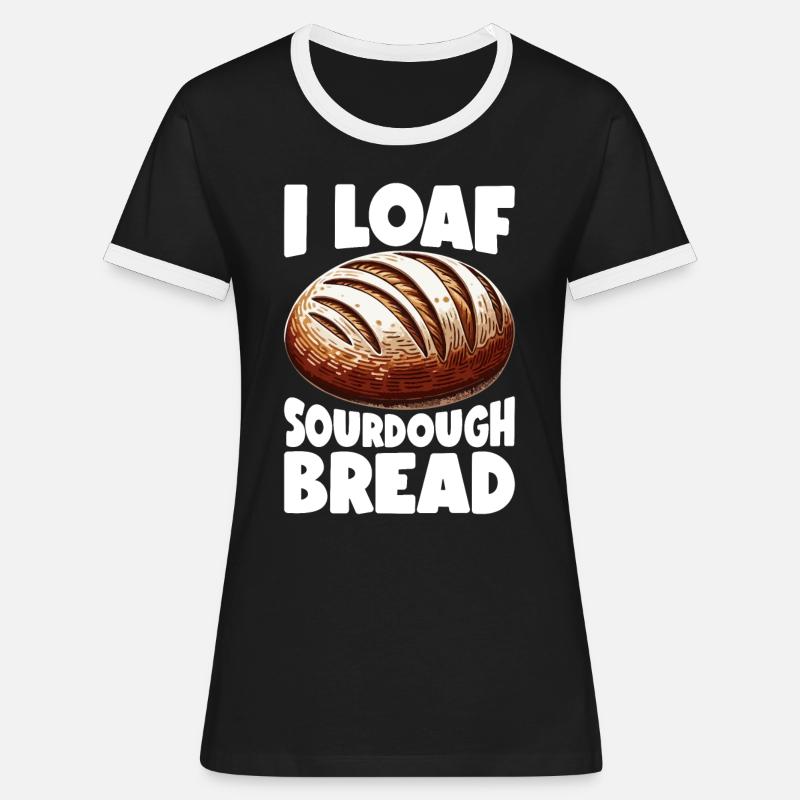 Sourdough Bread Bread Baking Sourdough Starter - Women's Ringer T-Shirt - black/white