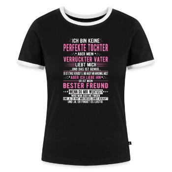 Ich bin keine perfekte Tochter Vater Spruch - Frauen Kontrast-T-Shirt - Schwarz/Weiß - Vorne - Selfina (174cm)