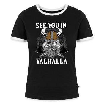 See You In Valhalla I Viking Warrior I Mythology - Frauen Kontrast-T-Shirt - Schwarz/Weiß - Vorne - Selfina (174cm)