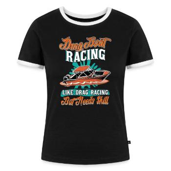 Drag Boat Racing - Wie Drag Racing, Erfordert Aber - Frauen Kontrast-T-Shirt - Schwarz/Weiß - Vorne - Selfina (174cm)