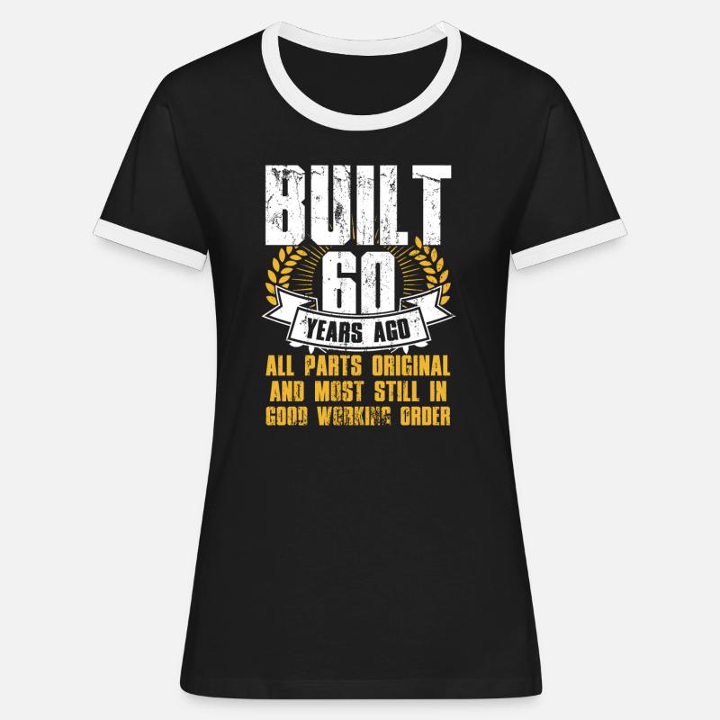 Built 60 Years Ago 60th Birthday - Women's Ringer T-Shirt - black/white