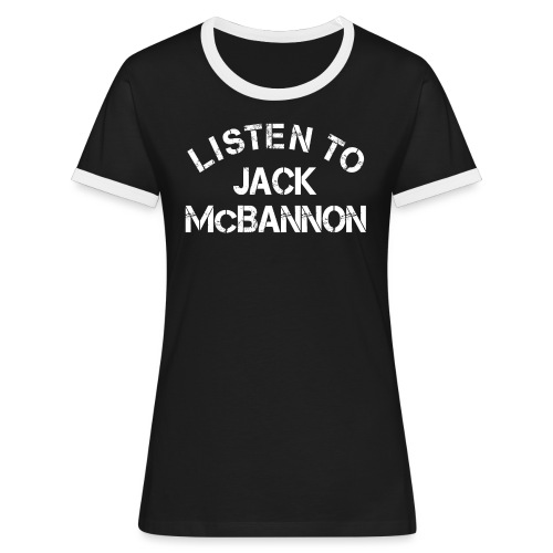 Listen To Jack McBannon (White Print) - Women's Ringer T-Shirt
