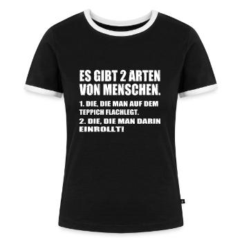 Es Gibt 2 Arten Von Menschen Ironie Sarkasmus Fun - Frauen Kontrast-T-Shirt - Schwarz/Weiß - Vorne - Selfina (174cm)