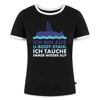 Bin aus U-Boot-Stahl ich tauche immer wieder auf, - Frauen Kontrast-T-Shirt - Schwarz/Weiß - Vorne - Selfina (174cm)