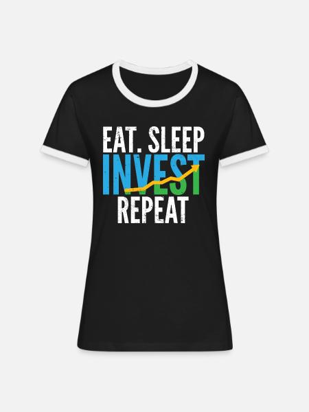 Investment Investor I Trading Eat Sleep Invest - Women's Ringer T-Shirt - black/white
