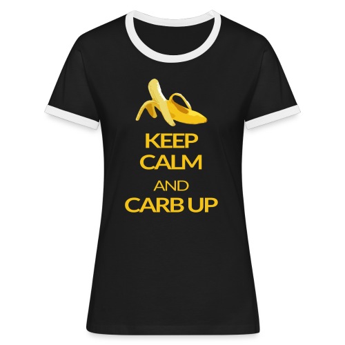 KEEP CALM and CARB UP - Frauen Kontrast-T-Shirt