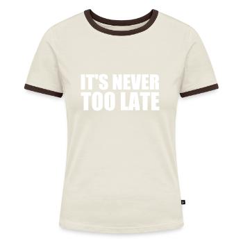 It's never too late - Women's Ringer T-Shirt - blue/white - Front