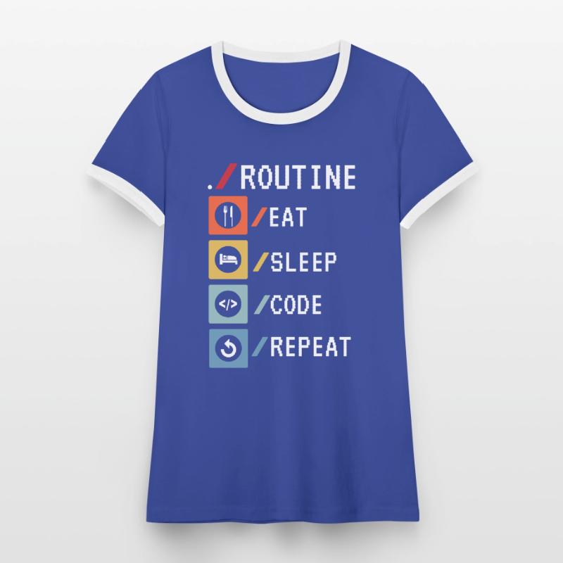 Routine Eat Sleep Code Repeat Developer Coder Women's Ringer T-Shirt