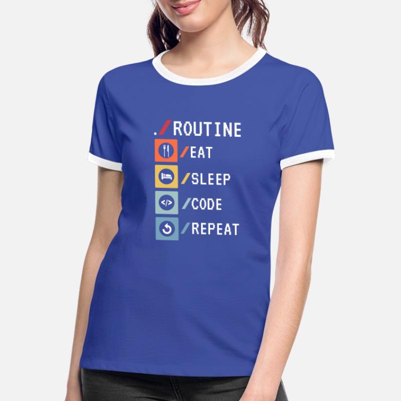 Routine Eat Sleep Code Repeat Developer Coder Women's Ringer T-Shirt