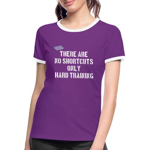 No Shortcuts - Only Hard Training - Kontrast-T-shirt dam