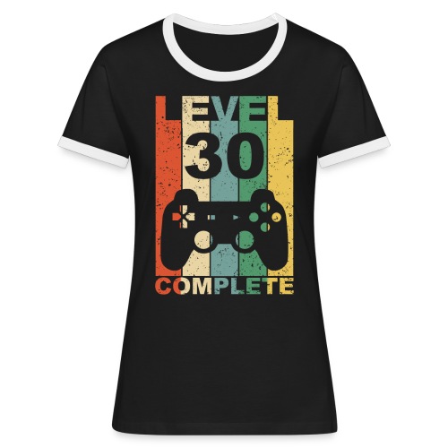 30. Geburtstag 30 Jahre Level Complete - Frauen Kontrast-T-Shirt
