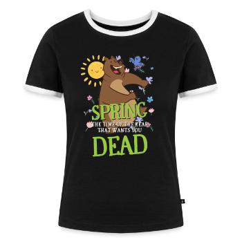 Spring The Time Of Year That Wants You Dead - Frauen Kontrast-T-Shirt - Schwarz/Weiß - Vorne - Selfina (174cm)