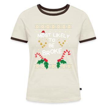 Probably Broke Christmas Family Outfit - Women's Ringer T-Shirt - blue/white - Front
