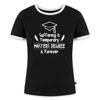 Leiden ist temporär Master Abschluss ist für immer - Frauen Kontrast-T-Shirt - Schwarz/Weiß - Vorne - Selfina (174cm)