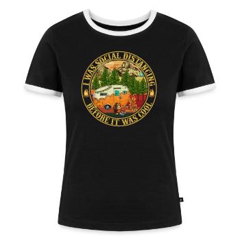 I Was Social Distancing Before It Was Cool Funny - Frauen Kontrast-T-Shirt - Schwarz/Weiß - Vorne - Selfina (174cm)