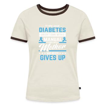 Type One Diabetes Mom Never Gives Up Women Gift - Women's Ringer T-Shirt - blue/white - Front