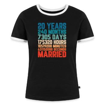 20 Jahre verheiratet Hochzeit Ehe Spruch Geschenk - Frauen Kontrast-T-Shirt - Schwarz/Weiß - Vorne - Selfina (174cm)